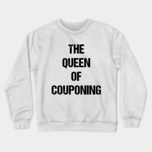 The Queen of Couponing Text Based Design Crewneck Sweatshirt